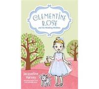 Clementine Rose and the Wedding Wobbles 13 by Jacqueline Harvey Jacqueline Harvey (Auteur)