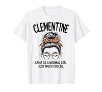 Clementine Same As A Normal Girl Just Much Cool Name T-Shirt