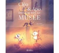Cléo & Apo, des souris au musée Eric Lathière (Auteur), Bastien Quignon (Illustration)