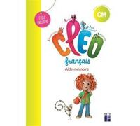 CLEO CM1 - Français - Aide-mémoire- École inclusive Antoine Fetet (Auteur), Joëlle Gardette (Auteur)
