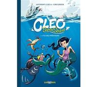 Cleo Super Sirène - tome 1 - L'Ile des Prédateurs