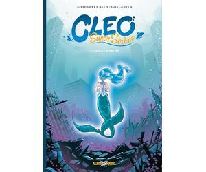 Cléo Super Sirène - tome 2 - La Cité oubliée