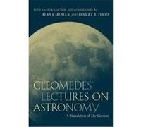 Cleomedes' Lectures on Astronomy, Hellenistic Culture and Society Cleomedes, Alan C. Bowen, Robert B. Todd (Auteur)