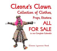 Cleone's Clown Collection of Clothes, Props, Etcetera: ALL FOR SALE in one Complete Caboodle
