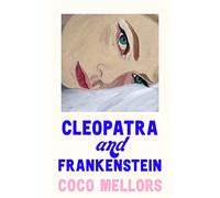 Cleopatra and Frankenstein