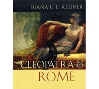 Cleopatra and Rome by Diana E. E. Kleiner Diana E. E. Kleiner (Auteur)
