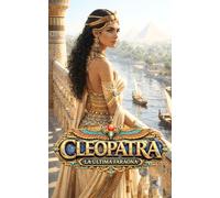 Cleopatra: La última faraona