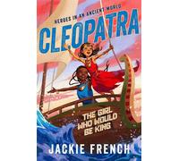 Cleopatra: The Girl Who Would Be King (Heroes in an Ancient World, #1): Be swept away in a vibrant new series that reveals thrilling untold chapter - Jackie French - Harpercollins - ebook (ePub) - Liv