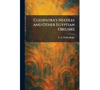 Cleopatra's Needles and Other Egyptian Obelisks