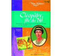 Cléopâtre, fille du Nil: Journal d'une princesse égyptienne, 57-55 avant J.-C.