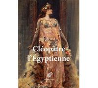 Cléopâtre l’Égyptienne - Bernard Legras - Belles Lettres - broché - Biographie