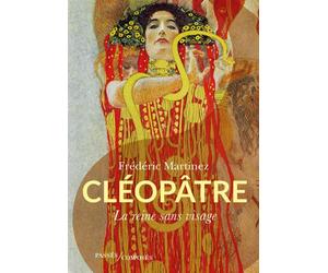 Cléopâtre La reine sans visage - Frédéric Martinez - Passés Composés - broché - Biographie