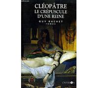Cléopâtre, le crépuscule d'une reine