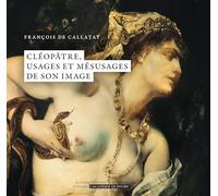 Cléopâtre, usages et mésusages de son image