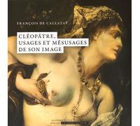 Cléopâtre, usages et mésusages de son image