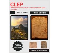 CLEP Western Civilization I - Ancient Near East to 1648 Exam Prep 2025: Complete Study Guide with Practice Questions, Test Strategies, and Review Notes to Pass on Your First Try