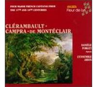 Clerambault - Clerambault, Campra, Monteclair: Four Major French Cantatas from The 17th and 18th Centuries