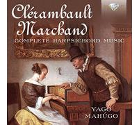 Clérambault, Marchand: Complete Harpsichord Music