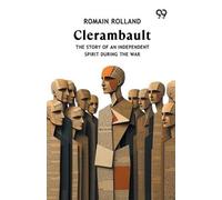 Clerambault: The Story Of An Independent Spirit During The War