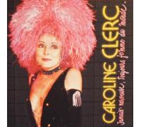 Clerc, Caroline - Jamais Nerveuse, Toujours Femme du Monde