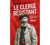 CLERGE RESISTANT (GESTE) - DANS LE DEPARTEMENT DE LA VIENNE (COLL. HISTOIRE et; R Collectif (Auteur)