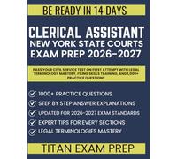 CLERICAL ASSISTANT NEW YORK STATE COURTS EXAM PREP 2026-2027: Pass Your Civil Service Test on First Attempt with Legal Terminology Mastery, Filing Skills Training, and 1,000+ Practice Questions