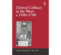 Clerical Celibacy in the West: c.1100-1700
