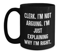 Clerk Gifts from Friends and Family - Tasse à café noire avec citation amusante - Je ne me plains pas. I'm Just Explaining Why I'm Right. - Cadeaux de Noël uniques