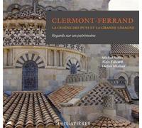 Clermont-ferrand. la chaine des puys et la grande limagne Regards sur un patrimoine - Didier Miallier - Loubatieres Eds - relié - Beau livre
