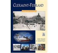 Clermont-Ferrand - Regards Croisés - Louis Saugues - Nouvelles Editions Sutton - broché - Beau livre