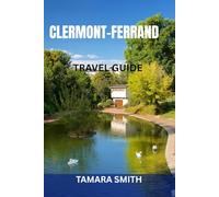 CLERMONT-FERRAND TRAVEL GUIDE: Attractions, Hidden Gems, Food, Day Trips, Transport & Local Tips