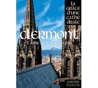 Clermont, la Grâce d'une Cathédrale