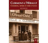 Clermont-l'Hérault - Commerces, métiers et foires d'antan