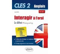 Cles 2 Anglais, Intéragir À L'oral - Le Débat, Training And Keys B2-B2+