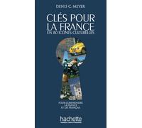 Clés - Clés pour la France (A1-B1-B2) - Denis C. Meyer - Hachette F.l.e. - broché - Dictionnaire et encyclopédie