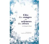 Clés des songes et sciences des rêves: De l'Antiquité à Freud