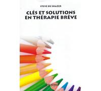 Clés et solutions en thérapie brève
