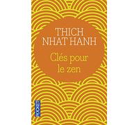 Clés pour le zen: Un guide vibrant pour la pratique du zen