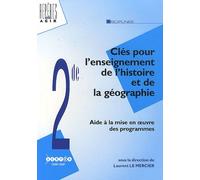 Clés Pour L'enseignement De L'histoire Et De La Géographie Au Lycée - Aide À La Mise En Oeuvre Des Nouveaux Programmes De 2e