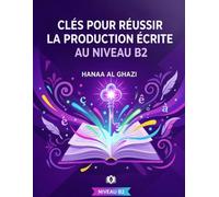 Clés pour réussir la production écrite au niveau B2