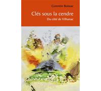 Clés sous la cendre Du côté de Vilhanac - Corentin Boissac - Librinova - broché - Contes / Légendes