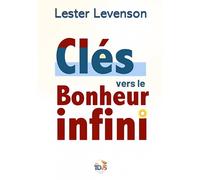 Clés Vers Le Bonheur Infini