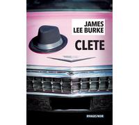 Clete - James Lee Burke - Rivages - broché - Roman