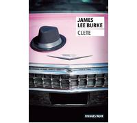 Clete - James Lee Burke - Rivages - Poche - Roman