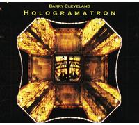 Cleveland, Barry - Hologramatron [Import]