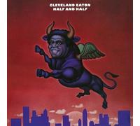 Cleveland Eaton - Half And Half [Vinyl Lp]