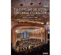 Cleveland Orchestra Centennial Celebration [Digital Video Disc]