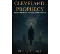 Cleveland: Prophecy: Secrets of the Dawn, Prophecies, and the Undead