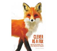 Clever as a Fox Word Puzzles for the Wild at Heart: Fun, Brainy Puzzles for Fox Fans, Nature Lovers & Curious Minds