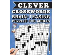 Clever Crosswords Puzzle Book for Adults & Seniors Large Print (Exclusive Edition): 100 Puzzles with Solutions Included, Easy to Hard